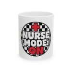 Nurse Mode On Ceramic Mug